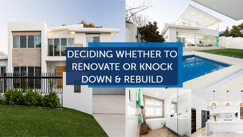 deciding if you should renovate or demolish and rebuild your perth home