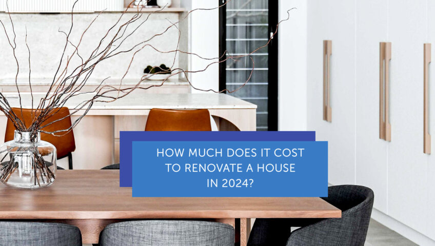 How Much Does It Cost To Renovate A House In 2024?